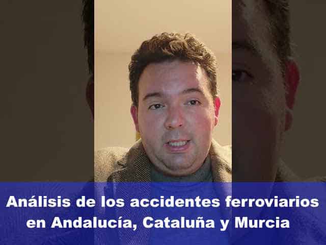 Análisis de los accidentes ferroviarios en Andalucia, Cataluña y Murcia